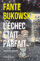 Fante Bukowski, L’échec était parfait